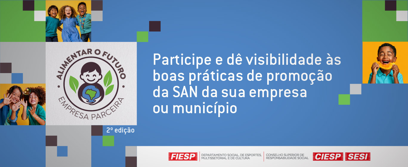 Participe e dê visibilidade às boas práticas de promoção da SAN da sua empresa ou município